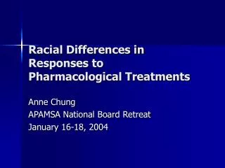 Racial Differences in Responses to Pharmacological Treatments