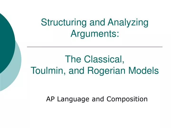 structuring and analyzing arguments the classical toulmin and rogerian models