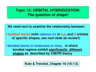 Topic 13: ORBITAL HYBRIDIZATION: The question of shape!