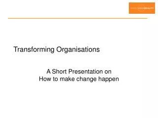 Transforming Organisations