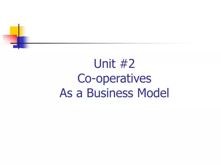 unit 2 co operatives as a business model