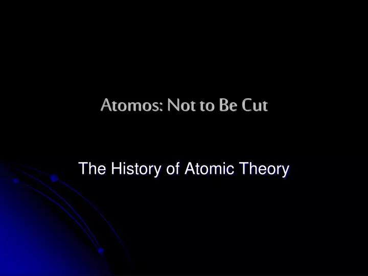atomos not to be cut