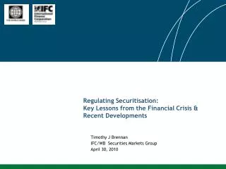Regulating Securitisation : Key Lessons from the Financial Crisis &amp; Recent Developments