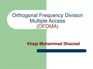 Orthogonal Frequency Division Multiple Access ( OFDMA )
