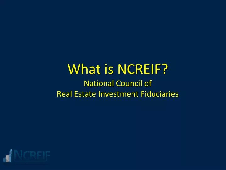 what is ncreif national council of real estate investment fiduciaries