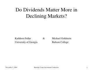 Do Dividends Matter More in Declining Markets?