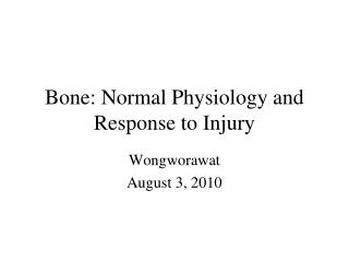 Bone: Normal Physiology and Response to Injury