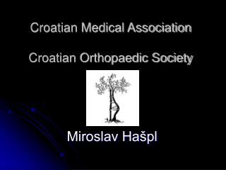 Croatian Medical Association Croatian Orthopaedic Society