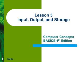 Lesson 5 Input, Output, and Storage