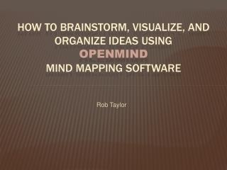 How to brainstorm, visualize, and organize ideas using OpenMind mind mapping software
