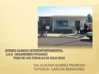 Ateneo clinico interdepartamental u.d.a tacuarembó-paysandú paso de los toros-12 de julio 2010