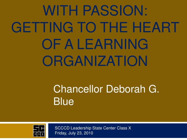 leading and learning with passion getting to the heart of a learning organization