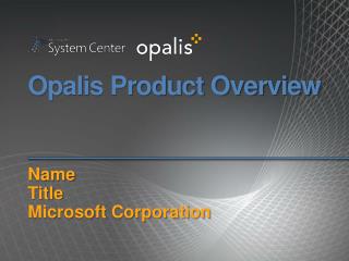 Opalis Product Overview