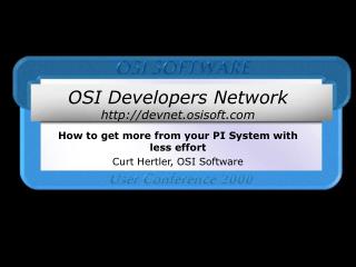 OSI Developers Network http://devnet.osisoft.com