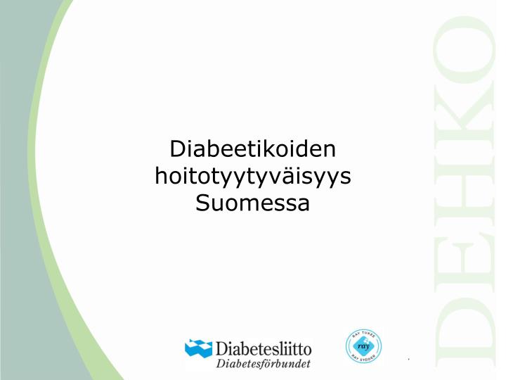 diabeetikoiden hoitotyytyv isyys suomessa