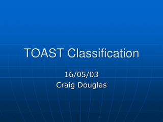 TOAST Classification