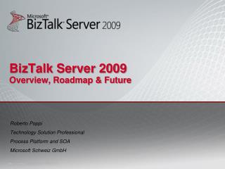 BizTalk Server 2009 Overview, Roadmap &amp; Future