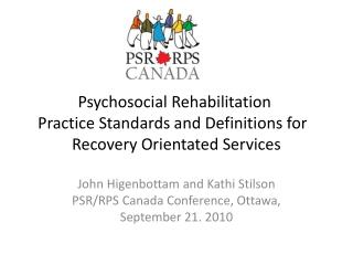 Psychosocial Rehabilitation Practice Standards and Definitions for Recovery Orientated Services