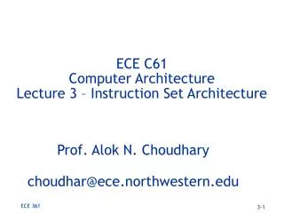 ECE C61 Computer Architecture Lecture 3 – Instruction Set Architecture
