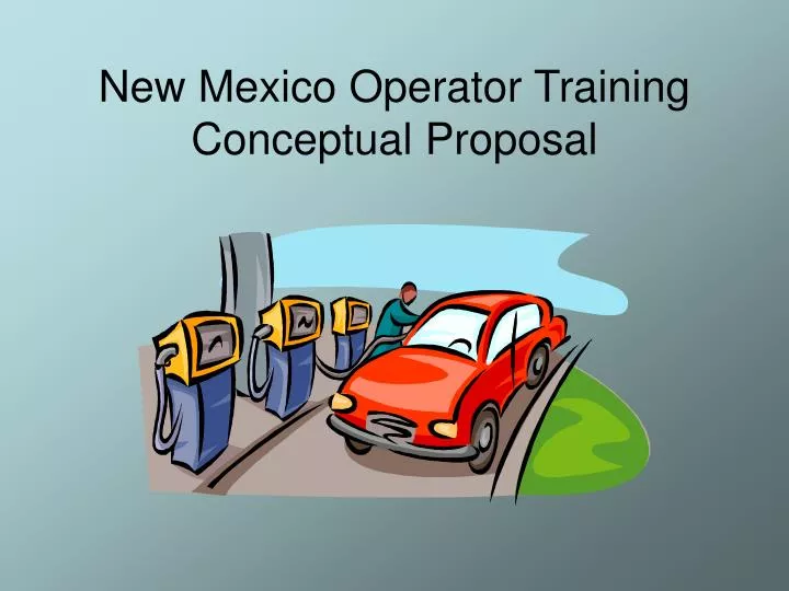 new mexico operator training conceptual proposal