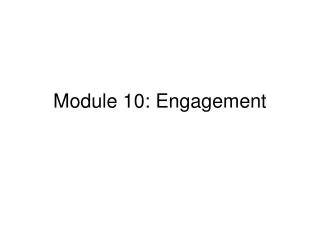 Module 10: Engagement
