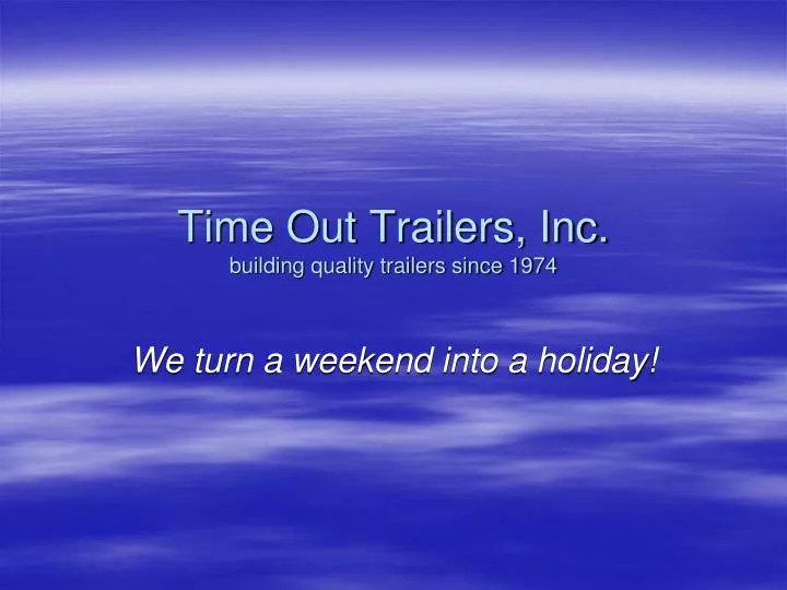 time out trailers inc building quality trailers since 1974