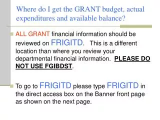 Where do I get the GRANT budget, actual expenditures and available balance?