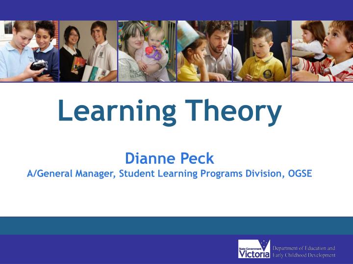 learning theory dianne peck a general manager student learning programs division ogse