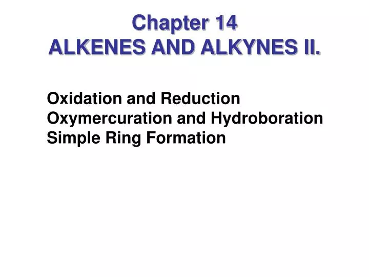 chapter 14 alkenes and alkynes ii