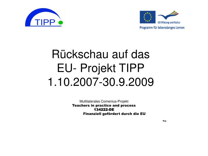 r ckschau auf das eu projekt tipp 1 10 2007 30 9 2009