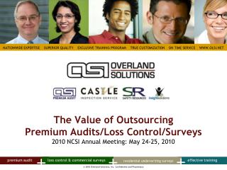 The Value of Outsourcing Premium Audits/Loss Control/Surveys 2010 NCSI Annual Meeting: May 24-25, 2010