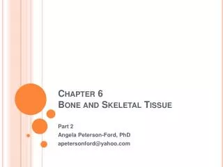 Chapter 6 Bone and Skeletal Tissue