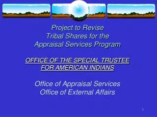 Project to Revise Tribal Shares for the Appraisal Services Program OFFICE OF THE SPECIAL TRUSTEE FOR AMERICAN INDIAN