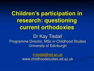Children’s participation in research: questioning current orthodoxies