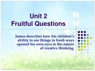 Unit 2 Fruitful Questions
