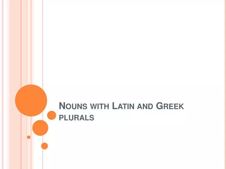 nouns with latin and greek plurals