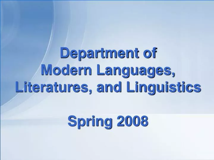 department of modern languages literatures and linguistics spring 2008