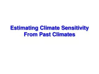 Estimating Climate Sensitivity From Past Climates