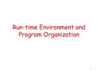 Run-time Environment and Program Organization