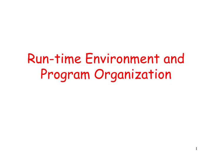 run time environment and program organization