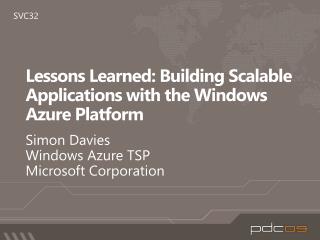 Lessons Learned: Building Scalable Applications with the Windows Azure Platform