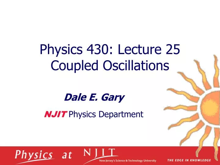 physics 430 lecture 25 coupled oscillations
