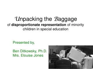 U npacking the B aggage of disproportionate representation of minority children in special education