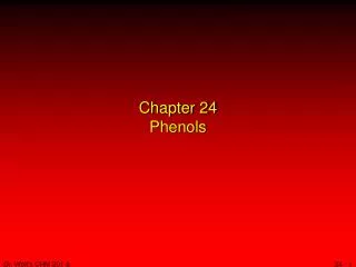 Chapter 24 Phenols