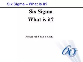 Six Sigma What is it?