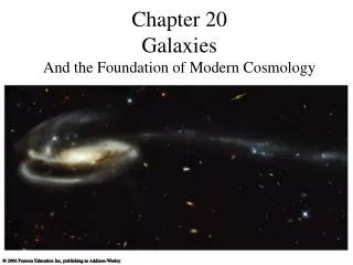 Chapter 20 Galaxies And the Foundation of Modern Cosmology