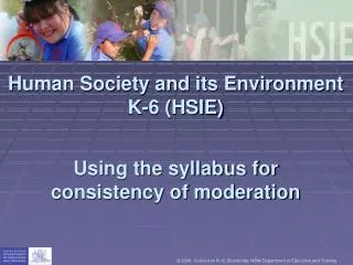 Human Society and its Environment K-6 (HSIE) Using the syllabus for consistency of moderation