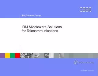 IBM Middleware Solutions for Telecommunications