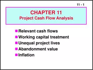 Relevant cash flows Working capital treatment Unequal project lives Abandonment value Inflation