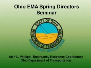 Alan L. Phillips Emergency Response Coordinator Ohio Department of Transportation